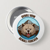 Badge Rond 7,6 Cm Denali Now, Denali Forever (Devant & derrière)