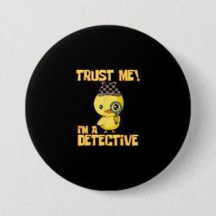 Badge Rond 7,6 Cm Détective Duck Design - Faites-moi confiance Je su