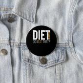 Badge Rond 7,6 Cm Diet Est-Ce Que J'Ai Mangé Cette Drôle Conditionne (En situation)