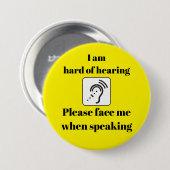 Badge Rond 7,6 Cm Difficile à entendre Me faire face en parlant jaun (Devant & derrière)