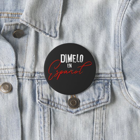 Badge Rond 7,6 Cm Dimelo En Espanol espagnol enseignant bilingue et (En situation)