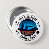 Badge Rond 7,6 Cm Divulgation complète à venir bientôt | OVNI dans l (Devant & derrière)