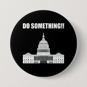 Badge Rond 7,6 Cm Do Something!! Congress Must Act Now Anti-Trump