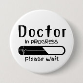 Badge Rond 7,6 Cm Docteur en cours Veuillez patienter (Devant)