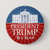 Badge Rond 7,6 Cm Donald Trump - Il est embauché - 2024 (Devant)