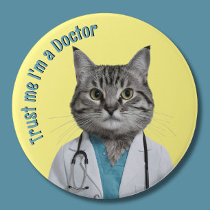Badge Rond 7,6 Cm Dr Cat, croyez-moi que je suis médecin, vétérinair