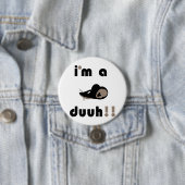 Badge Rond 7,6 Cm drôle, je suis un mousee duuh ! ! (En situation)
