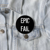 BADGE ROND 7,6 CM ÉCHOUER ÉPIQUE (En situation)
