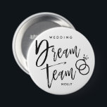 Badge Rond 7,6 Cm Équipe de rêve mariage | Cercles de script noir de<br><div class="desc">Mariage Team script de nom personnalisé en lettres avec des boutons avec un ensemble d'anneaux de mariage et avec le nom de la partie spéciale de la fête de mariage en question.</div>