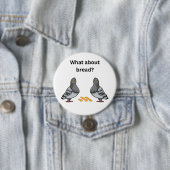 Badge Rond 7,6 Cm Et le pain ? (En situation)