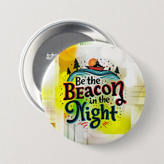 Badge Rond 7,6 Cm Être le phare dans la nuit