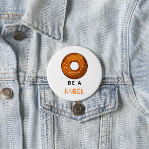 Badge Rond 7,6 Cm Être un Bagel amusant Nourriture Pun Bagel Amoureu