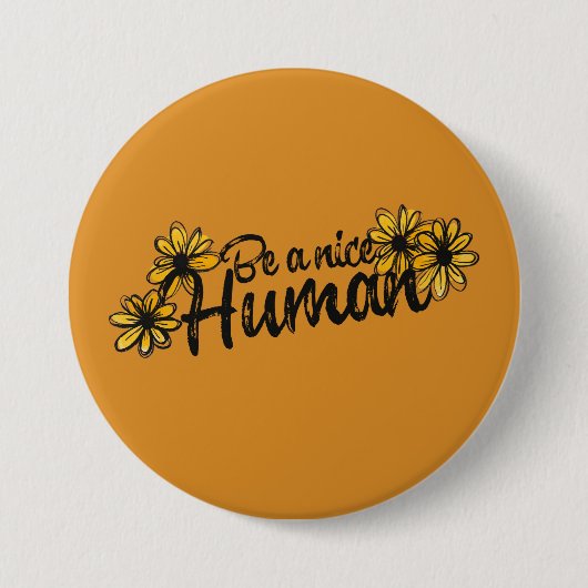 Badge Rond 7,6 Cm Être un être humain amusant Nice humanité être un (Devant)