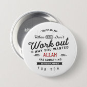 Badge Rond 7,6 Cm Faites confiance à Allah quand les choses (Devant & derrière)