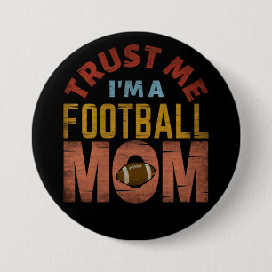 BADGE ROND 7,6 CM FAITES-MOI CONFIANCE JE SUIS UNE MÈRE DE FOOTBALL