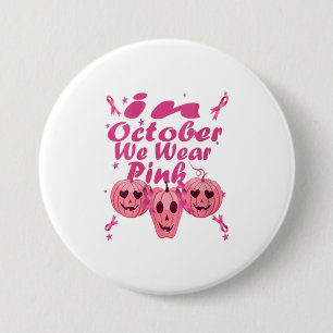 Badge Rond 7,6 Cm Femme En Octobre Nous Portons Un Cadeau Citrouille