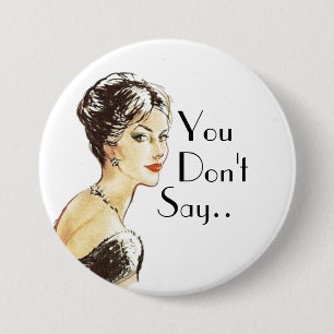 Badge Rond 7,6 Cm Femme vintage illustration rétro citation sarcasme