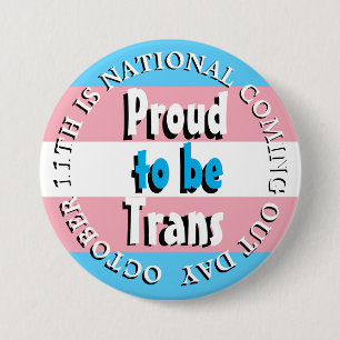 Badge Rond 7,6 Cm Fier d'être Trans, le jour de la sortie nationale
