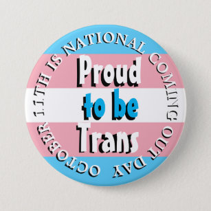 Badge Rond 7,6 Cm Fier d'être Trans, le jour de la sortie nationale
