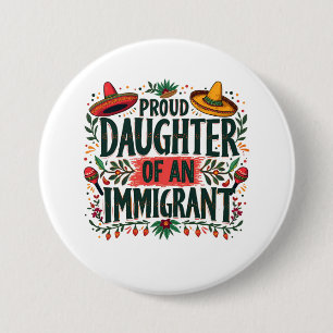 Badge Rond 7,6 Cm Fier fille d'un immigrant mexicain