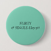 Badge Rond 7,6 Cm Flirty et simple ! ! (Devant)