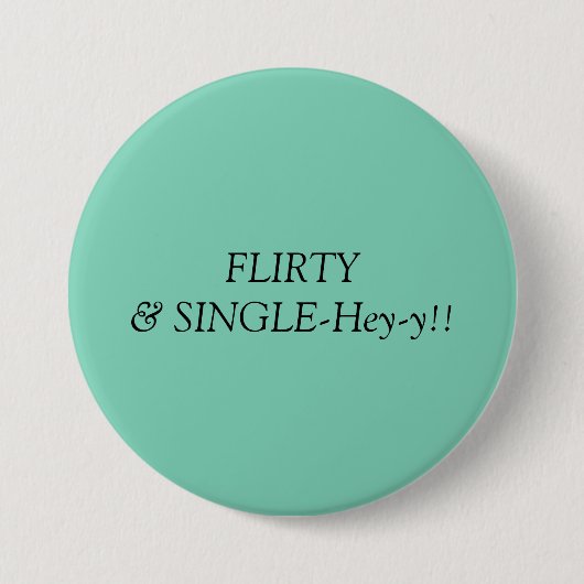 Badge Rond 7,6 Cm Flirty et simple ! ! (Devant)