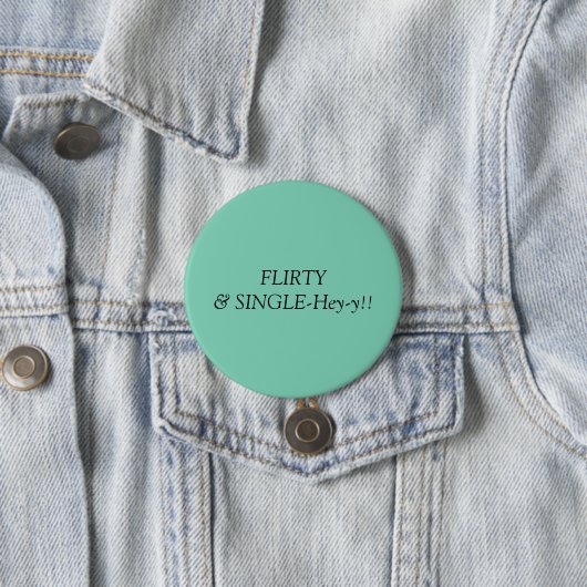 Badge Rond 7,6 Cm Flirty et simple ! ! (En situation)