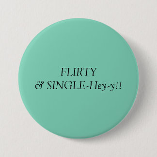 Badge Rond 7,6 Cm Flirty et simple ! !