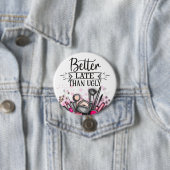 Badge Rond 7,6 Cm Fun Better late than ugly self-ironic make up (En situation)