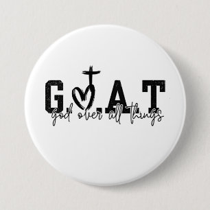 Badge Rond 7,6 Cm G.O.A.T Dieu sur toutes les choses Christian Jésus
