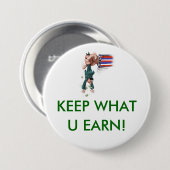 Badge Rond 7,6 Cm GARDEZ ce que vous gagnez (Devant & derrière)