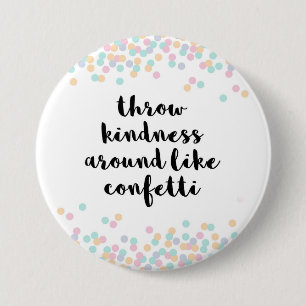 Badge Rond 7,6 Cm Gentillesse de jet autour de citation