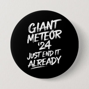 Badge Rond 7,6 Cm Giant Meteor 2024 En Finit Déjà