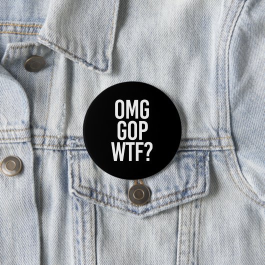 Badge Rond 7,6 Cm GOP WTF D'OMG -- - blanc - (En situation)