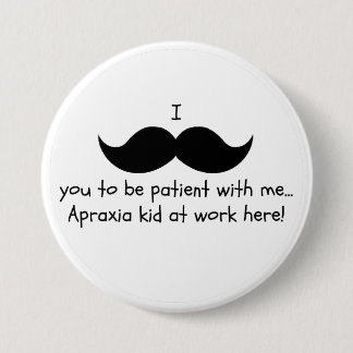 Badge Rond 7,6 Cm Goupille d'humour de moustache d'apraxie