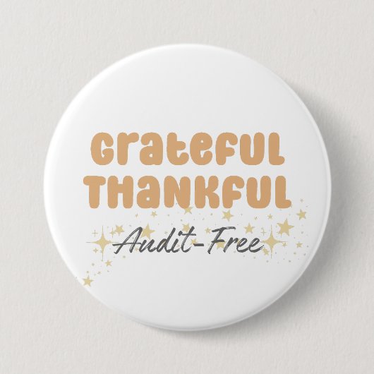 Badge Rond 7,6 Cm Grateful Vérification gratuite - Drôle comptable (Devant)