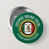 Badge Rond 7,6 Cm Green 2024 TOTAL SOLAIRE ECLIPSE Mexique (Devant & derrière)