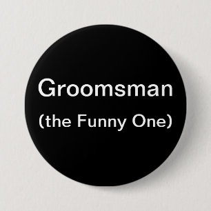 Badge Rond 7,6 Cm Groomsman le drôle