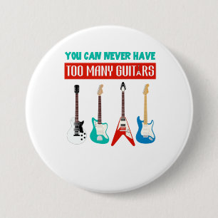 Badge Rond 7,6 Cm Guitare Lover   Vous Ne Pouvez Jamais Avoir À Beau