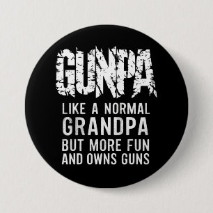 Badge Rond 7,6 Cm GUNPA Comme Un Grand-Père Normal Mais Plus Amusant