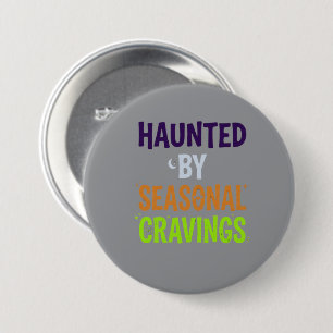 Badge Rond 7,6 Cm Hanté par des envies saisonnières
