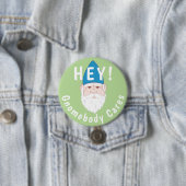 Badge Rond 7,6 Cm Hé ! Gnomebody Cares Funny Gnome (En situation)