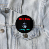 Badge Rond 7,6 Cm "Hé TSA, radiographient ce" bouton officiel (En situation)