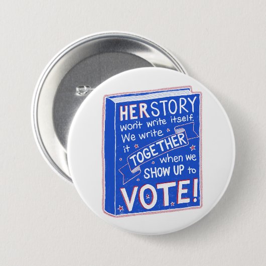 Badge Rond 7,6 Cm HERSTORY ne s'écrira pas - allez voter ! (Devant & derrière)