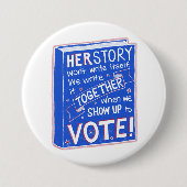 Badge Rond 7,6 Cm HERSTORY ne s'écrira pas - allez voter ! (Devant)