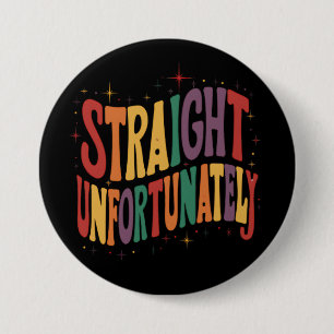 Badge Rond 7,6 Cm Hétéro Malheureusement Groovy Fierté LGBTQ Gay