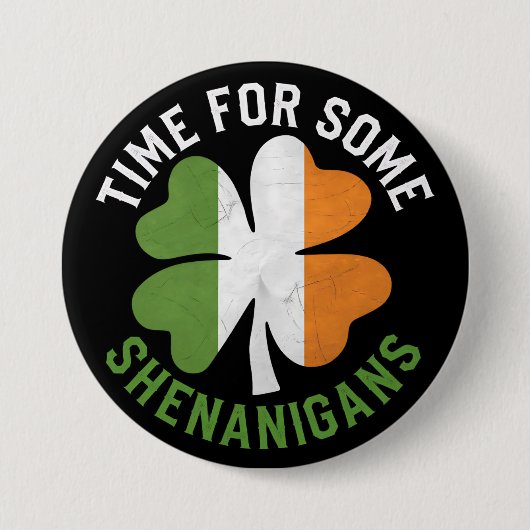 Badge Rond 7,6 Cm Heure pour certains Shenanigans Clover St Patrick' (Devant)
