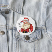 Badge Rond 7,6 Cm Ho ! Ho ! Ho ! Père Noël à l'ancienne (En situation)