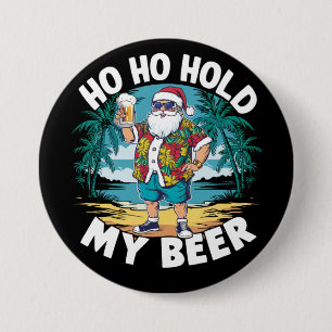 Badge Rond 7,6 Cm Ho Ho Tenez Ma Bière Noël en Juillet Été Père Noël