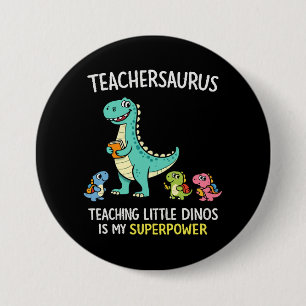 Badge Rond 7,6 Cm Humour de professeur Teachersaurus avec de petits